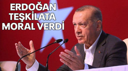 Erdoğan teşkilata moral verdi